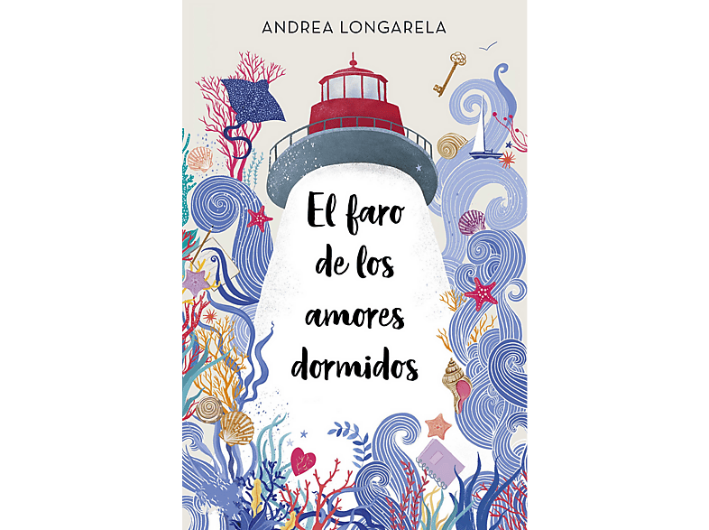 El Faro De Los Amores Dormidos  Andrea Longarela 